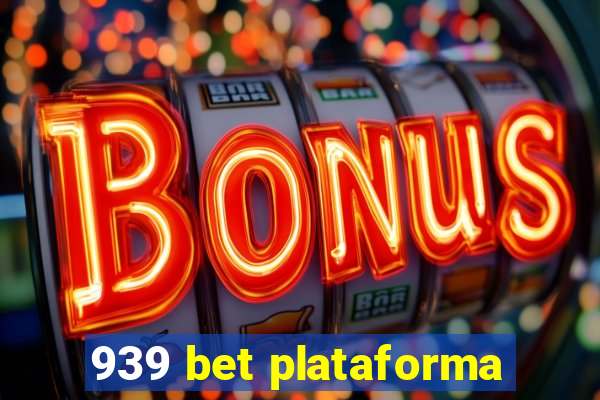 939 bet plataforma